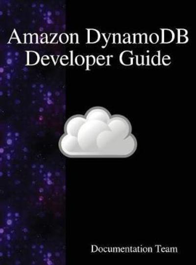 Cover for Documentation Team · Amazon DynamoDB Developer Guide (Innbunden bok) (2018)