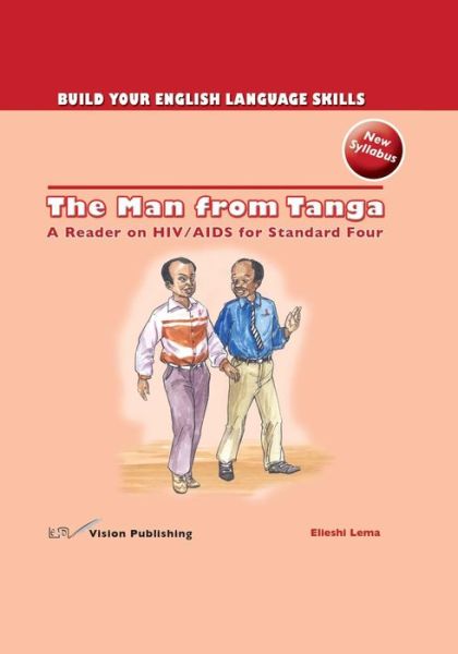 Cover for Elieshi Lema · The Man from Tanga: a Reader on Hiv/ Aids for Standard Four (Paperback Book) (2007)