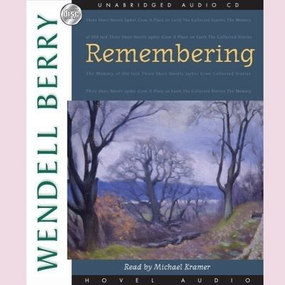 Remembering - Wendell Berry - Muzyka - Christianaudio - 9798200510771 - 1 lipca 2009