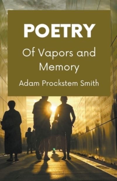 Cover for Adam Prockstem Smith · Of Vapors and Memory: Poetry (Paperback Book) (2022)