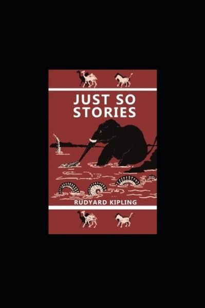 Cover for Rudyard Kipling · Just so Stories illustrated Edition (Paperback Bog) (2022)