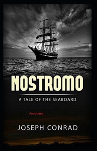 Cover for Joseph Conrad · Nostromo: A Tale of the Seaboard Annotated (Paperback Book) (2021)