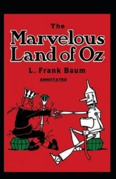 Cover for L Frank Baum · The Marvelous Land of Oz Annotated (Pocketbok) (2021)