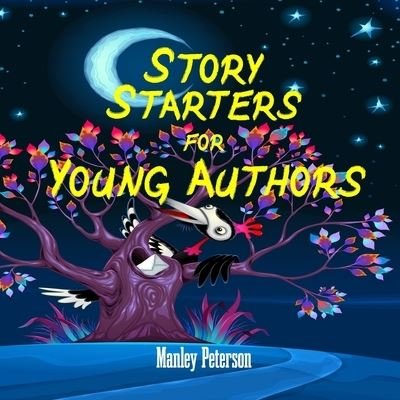 Cover for Manley Peterson · Story Starters for Young Authors (Taschenbuch) (2020)