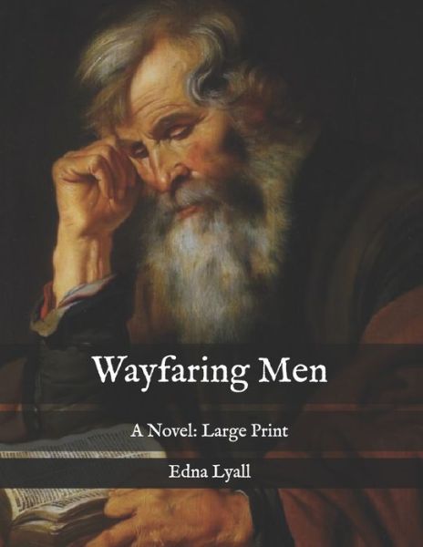 Wayfaring Men - Edna Lyall - Książki - Independently Published - 9798588403771 - 5 stycznia 2021