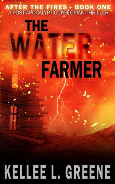 Cover for Kellee L Greene · The Water Farmer - A Post-Apocalyptic Dystopian Thriller (Paperback Book) (2021)
