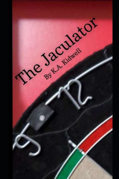 Cover for K a Kidwell · The Jaculator (Paperback Book) (2020)