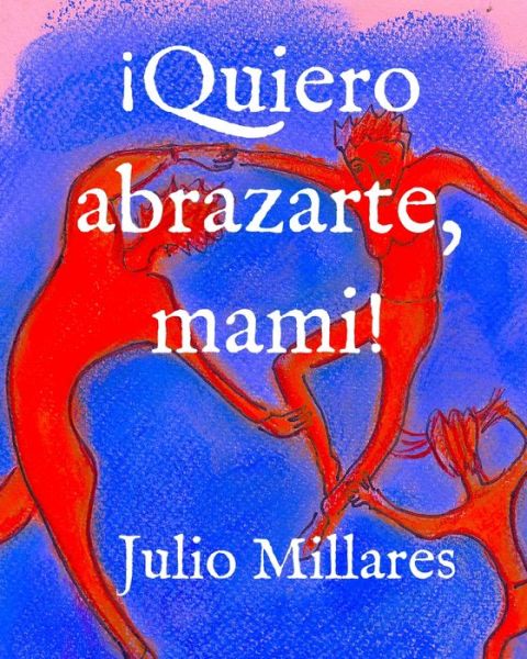 Cover for Julio Millares · !Quiero abrazarte, mami! (Paperback Book) (2020)