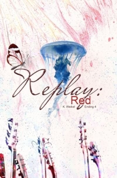 Cover for K Weikel · Replay: Red: Alternate Ending 4 - Replay (Paperback Book) (2020)