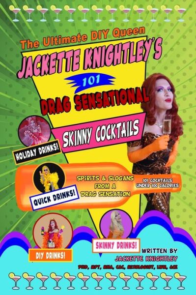 Cover for Jackette Knightley · Jackette Knightley's 101 Drag Sensational Skinny Cocktails (Paperback Book) (2020)