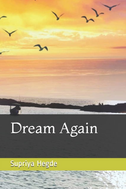 Cover for Supriya Hegde · Dream again (Paperback Book) (2020)