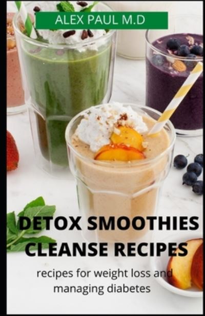 Cover for Alex Paul M D · Detox Smoothies Cleanse Recipes (Paperback Book) (2020)