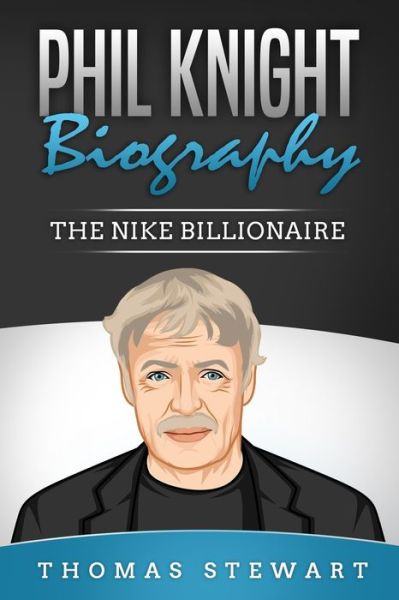 Cover for Thomas Stewart · Phil Knight Biography (Paperback Book) (2020)