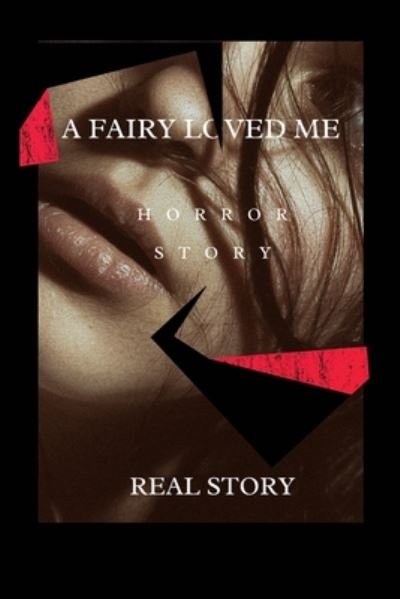 A Fairy Loved Me - Djalal Djalal - Bücher - Independently Published - 9798667702771 - 21. Juli 2020