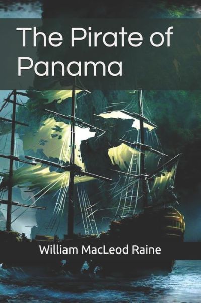 Cover for William Macleod Raine · The Pirate of Panama (Paperback Book) (2020)