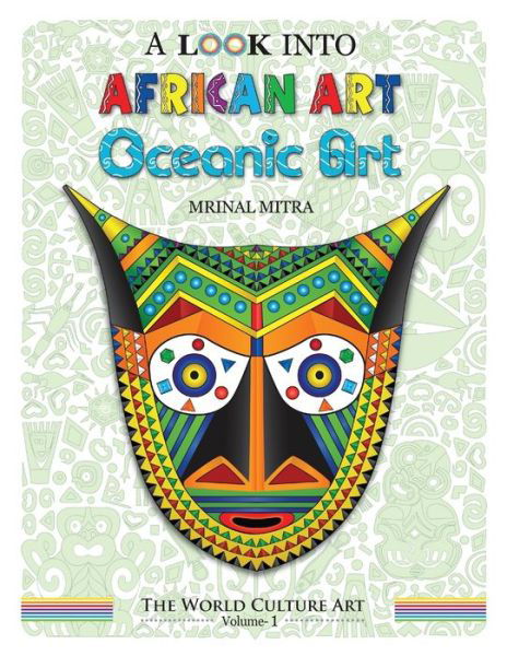 A Look Into African Art, Oceanic Art - Mrinal Mitra - Książki - Independently Published - 9798693637771 - 4 października 2020