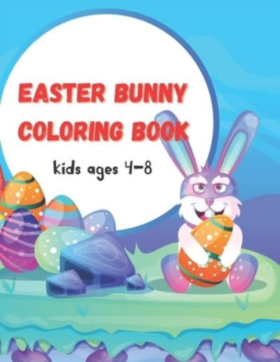 Cover for Red Bridge Press · Easter bunny coloring book ages 4-8: An activity book for kids (easter egg hunt) (Taschenbuch) (2021)