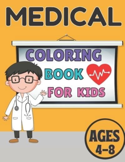 Medical coloring book for kids ages 4-8: Bautiful design coloring pages for kids teens and adult; unlimited pages for stress relieving designs - Emily Rita - Livros - Independently Published - 9798714868771 - 28 de fevereiro de 2021