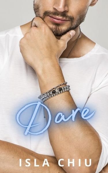 Dare - Isla Chiu - Livres - Independently Published - 9798727204771 - 23 mars 2021