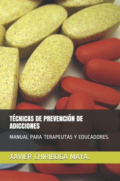 Cover for Xavier Chiriboga Maya · Tecnicas de Prevencion de Adicciones (Paperback Book) (2021)