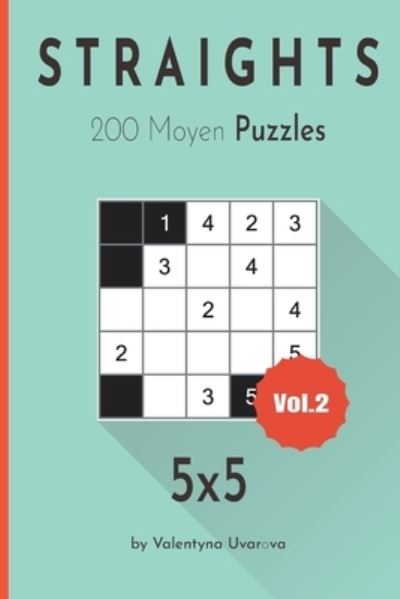 Straights: 200 Moyen Puzzles 5&#1093; 5 vol. 2 - Valentyna Uvarova - Bøker - Independently Published - 9798735054771 - 12. april 2021