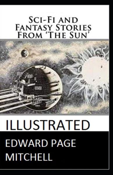 Cover for Edward Page Mitchell · Sci-Fi and Fantasy Stories From 'The Sun' Illustrated (Paperback Book) (2021)