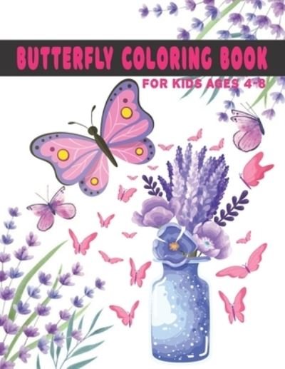 Cover for M S · Butterfly Coloring Book for Kids Ages 4-8 (Paperback Book) (2021)