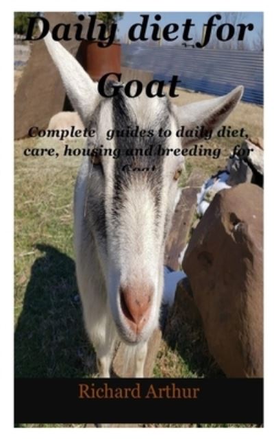 Cover for Richard Arthur · Daily Diet for Goat (Paperback Book) (2021)