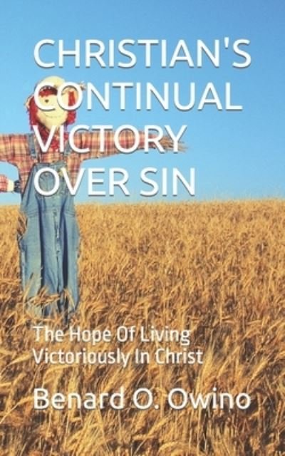Cover for Benard O Owino · Christian's Continual Victory Over Sin: The Hope Of Living Victoriously In Christ (Paperback Book) (2022)