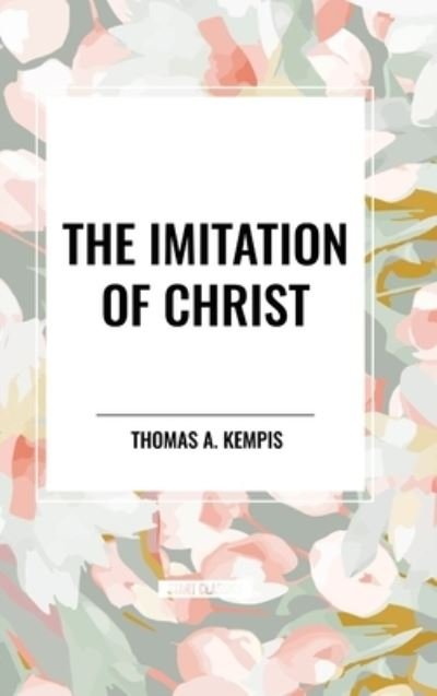 Cover for Thomas a Kempis · The Imitation of Christ (Innbunden bok) (2024)