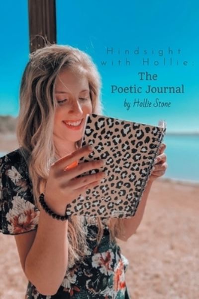Cover for Hollie Stone · Hindsight with Hollie: The Poetic Journal (Pocketbok) (2022)