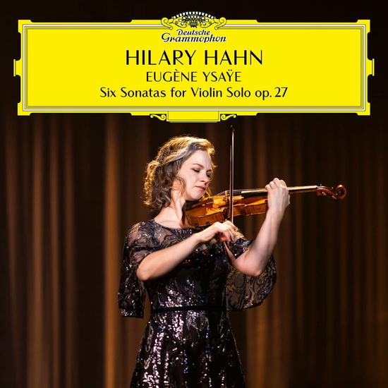 Eugène Ysaye: Complete Violin Sonatas - Hilary Hahn - Musiikki - DEUTSCHE GRAMMOPHON - 0028948641772 - perjantai 14. heinäkuuta 2023