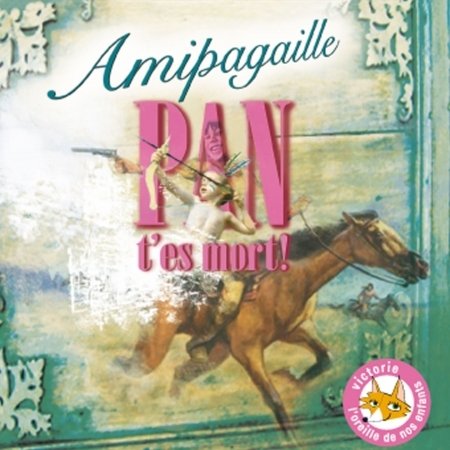 Cover for Amipagaille · Pan Tes Mort (CD) (2016)