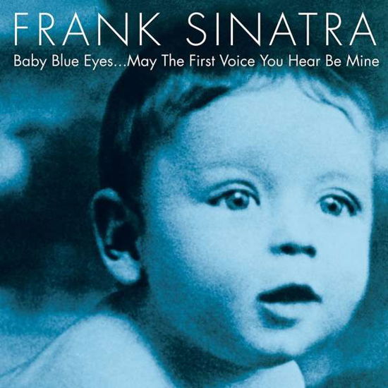 Cover for Frank Sinatra · Baby Blue Eyes… May the First Voice You Hear Be Mine (CD) (2022)