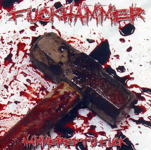 Cover for Fuckhammer · Hammered To F**K - FUCKHAMMER (CD) (2023)