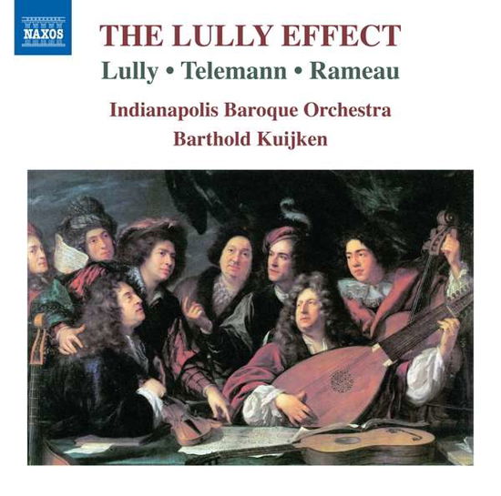 The Lully Effect - Indianapolis Baroque / Kuijken - Muzyka - NAXOS - 0747313386772 - 14 września 2018