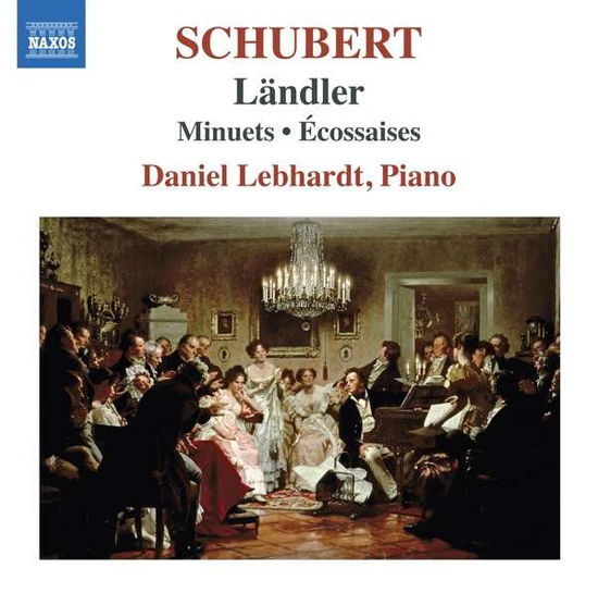 Cover for Daniel Lebhardt · Schubert: Landler / Minuets / Ecossaises (CD) (2021)
