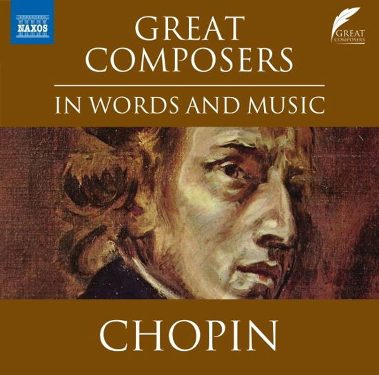 Great Composers in Words and Music - F. Chopin - Muziek - NAXOS - 0747313836772 - 28 oktober 2022