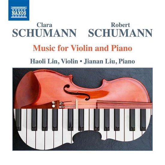 Clara Schumann / Robert Schumann: Music For Violin And Piano - Haoli Lin / Jianan Liu - Música - NAXOS - 0747313906772 - 27 de novembro de 2020