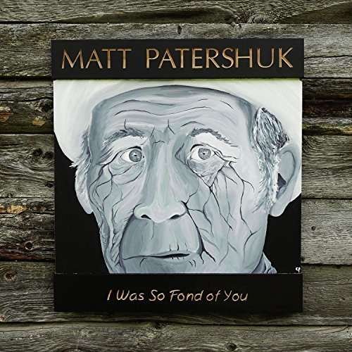 Cover for Matt Patershuk · I Was So Fond of You (LP) (2017)