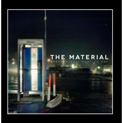 Cover for Material · Everything I Want to Say (CD) (2013)