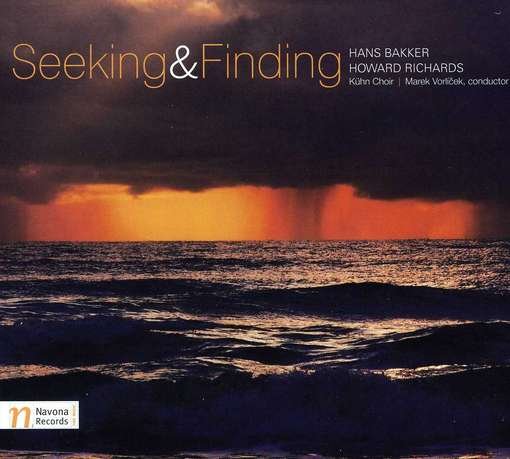 Cover for Bakker / Richards / Kuhn Choir / Voricek · Seeking &amp; Finding (CD) [Enhanced edition] (2012)