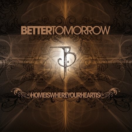 Better Tomorrow · Home Is Where Your Heart Is (CD) (2022)
