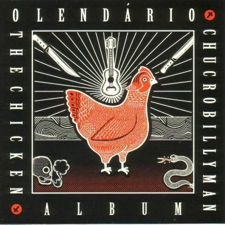 Cover for O Lendário Chucrobillyman · The Chicken Album (CD) (2011)