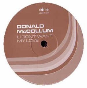 Cover for Donald Mccollum · U Dont Want My Love (12&quot;)