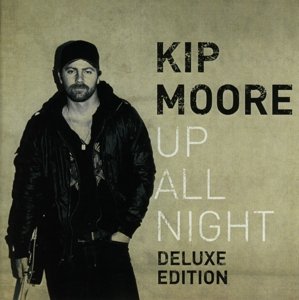 Up All Night - Kip Moore - Musiikki - HUMPHEAD - 5060001275772 - maanantai 16. helmikuuta 2015