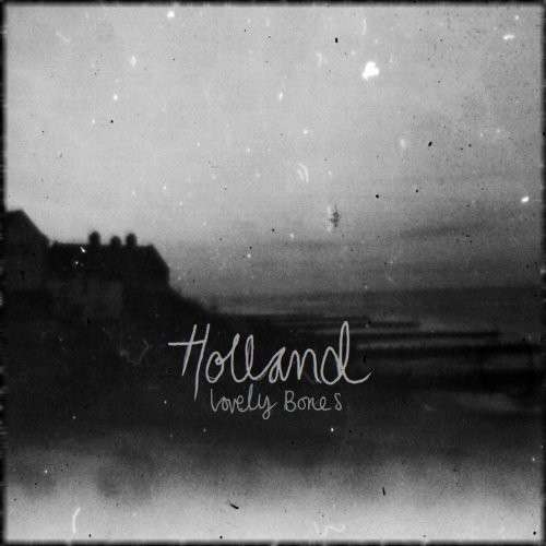 Cover for Holland · Lovely Bones (7&quot;) (2012)