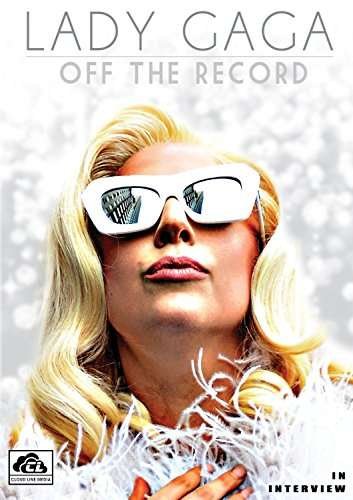 Off the Record - Lady Gaga - Movies - CODE 7 - CLOUD LINE - 5060230866772 - July 24, 2015