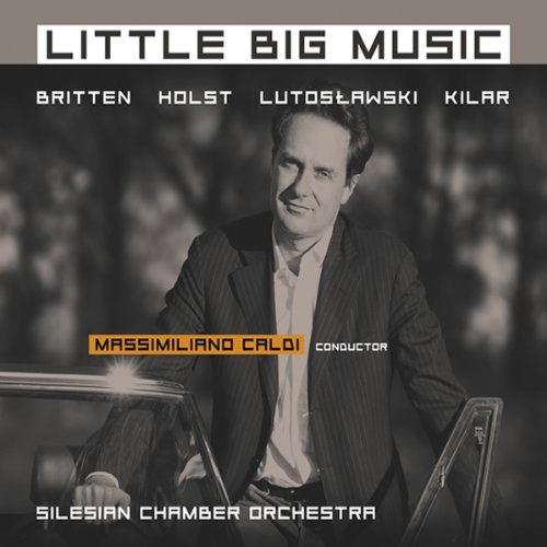 Cover for Britten / Holst / Lutoslawski / Kilar / Caldi · Little Big Music (CD) (2009)
