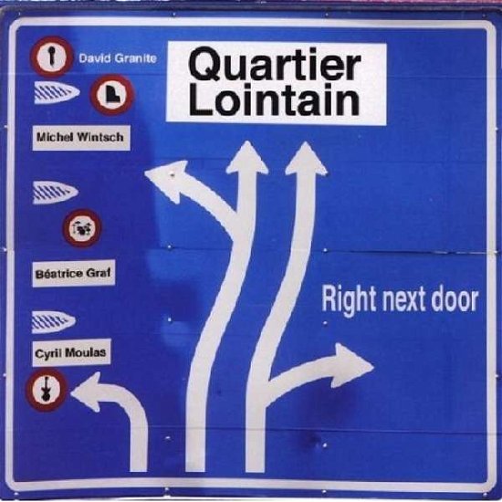Cover for Quartier Lointain · Right Next Door (CD) (2007)